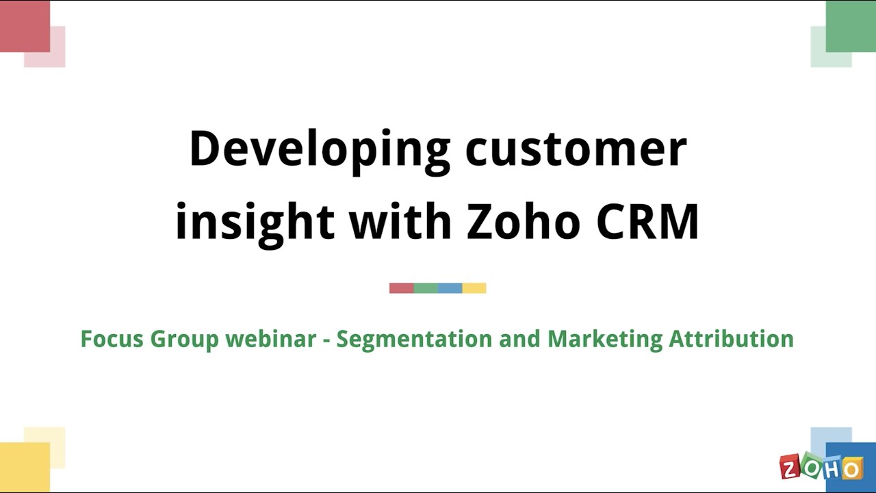 Building customer insight with Zoho CRM's Segmentation and Marketing Attribution