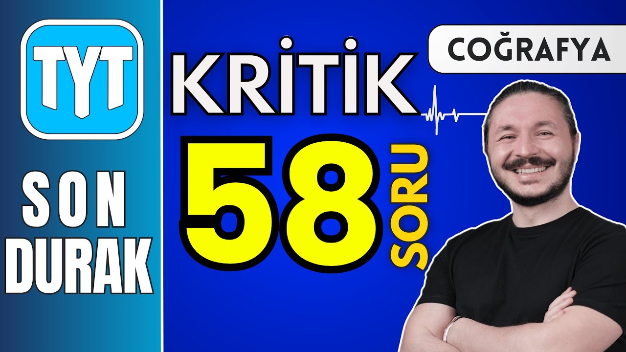 Çözmeden YKS’ye girme | 58 kritik soruda Tyt coğrafya SON DURAK