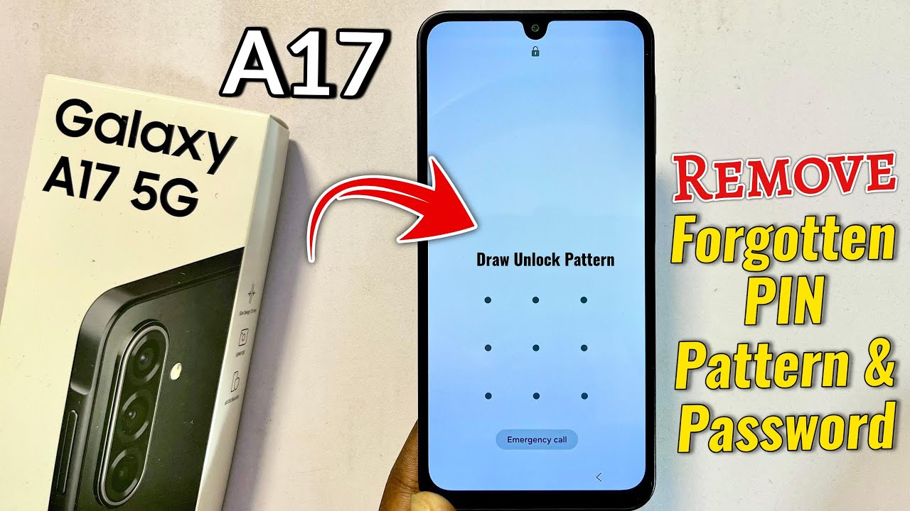 Samsung Galaxy A17: How To Remove Forgotten Password, PIN or Pattern