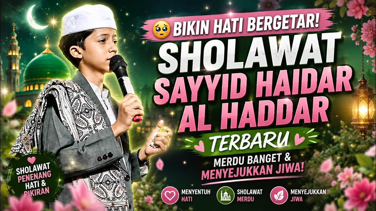 KUMPULAN SHOLAWAT SAYYID HAIDAR AL HADDAR TERBARU 2025 BIKIN HATI TENANG & PALING ENAK DI DENGAR ‼