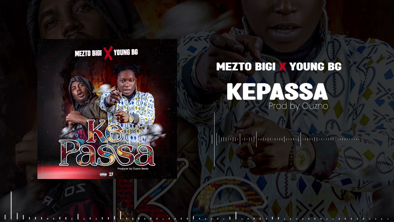 Mezto Bigi ft Young BG - Kepassa