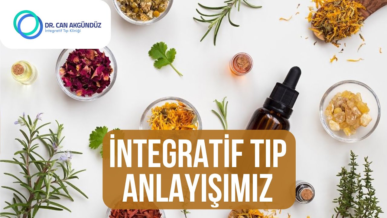İntegratif Tıp Anlayışımız | Dr. Can Akg&uuml;nd&uuml;z