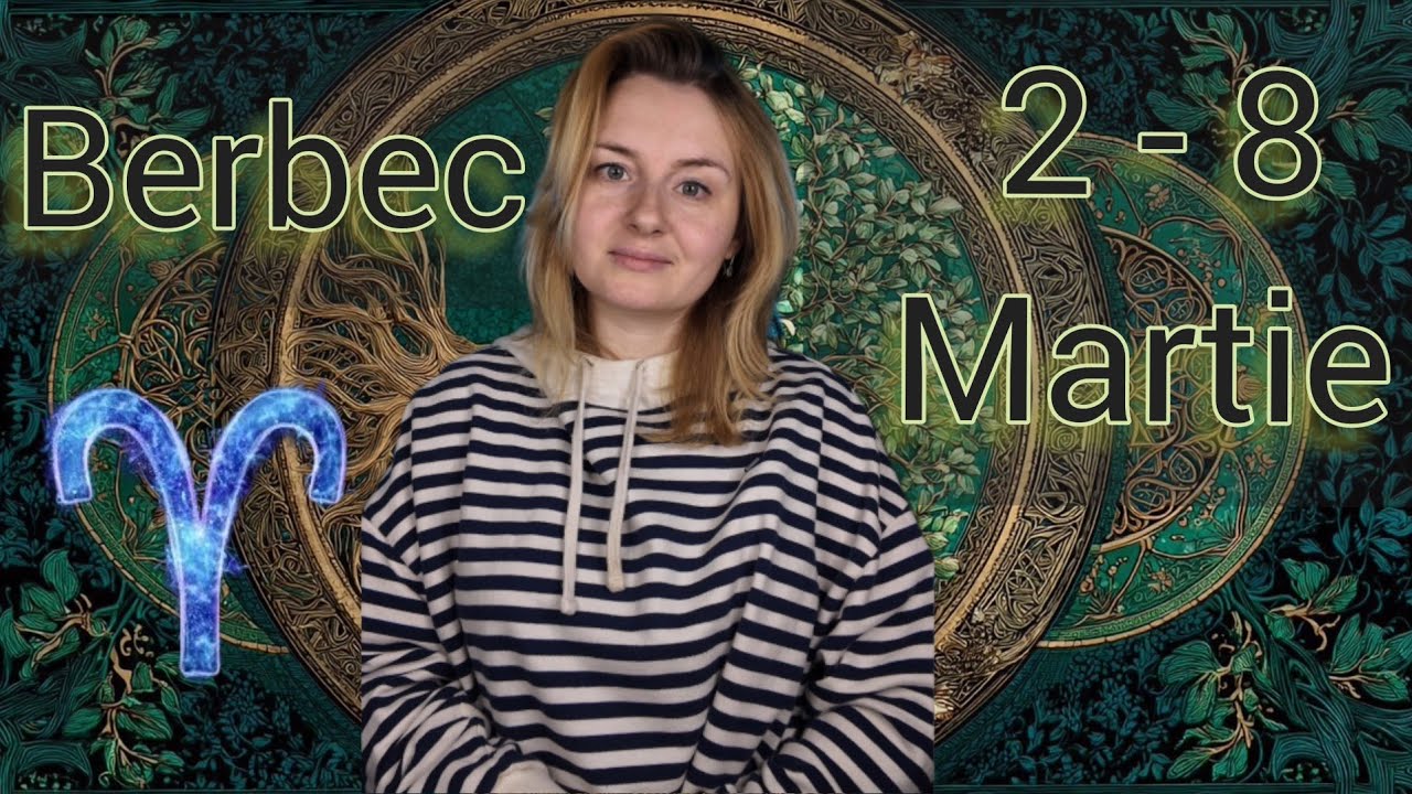Zodia Berbec ♈️ 2-8 Martie Horoscop Tarot 