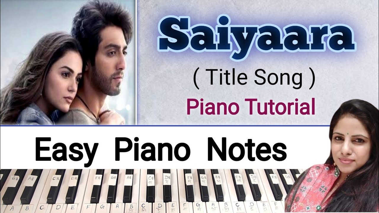 Saiyaara Song Piano Notes |  Saiyaara (Title Song) - Faheem Abdullah | Piano Tutorial