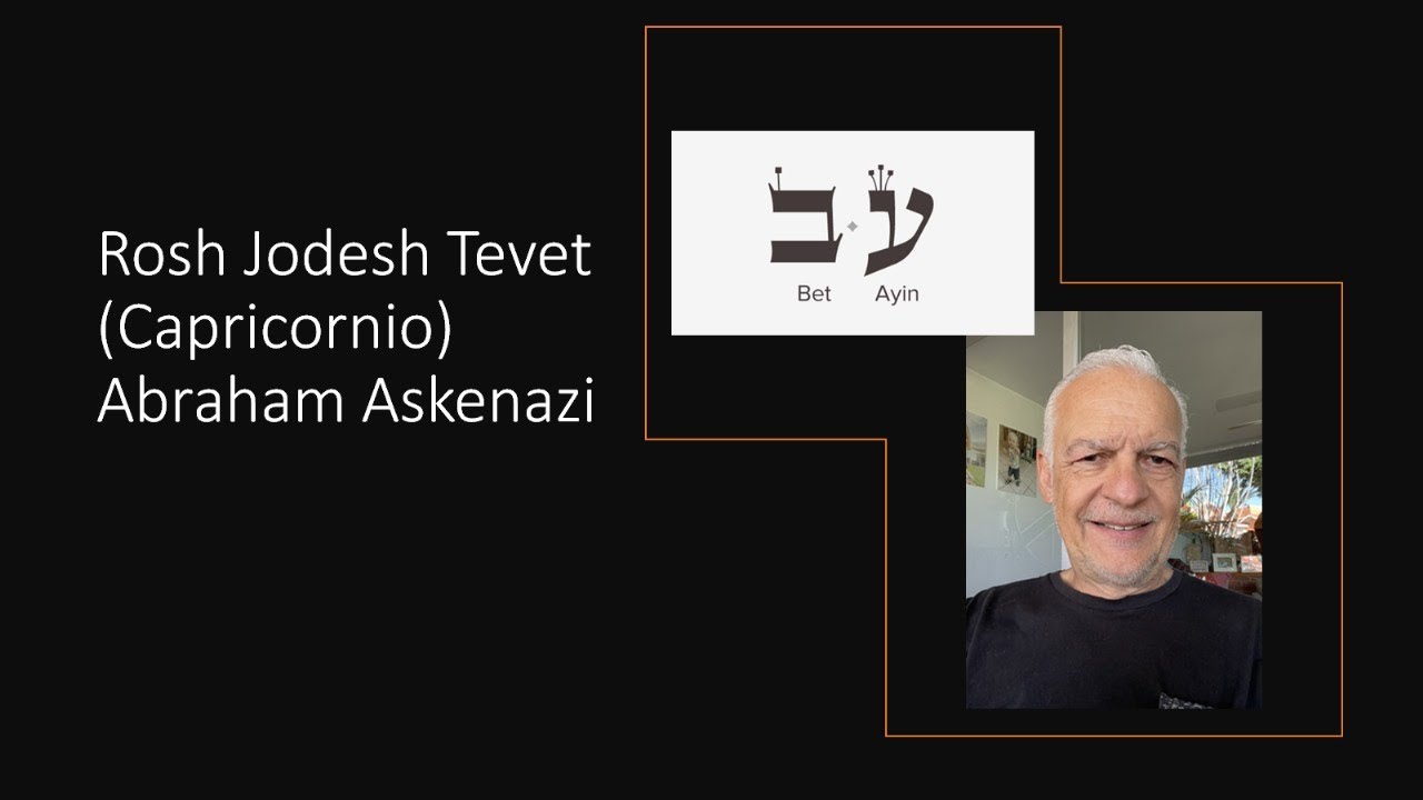 Abraham Askenazi - Rosh Jodesh Tevet (Capricornio)