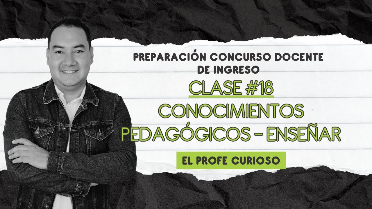 Preparación Concurso Docente de Ingreso | Clase #18 | Conocimientos Pedagógicos - Enseñar | LIVE