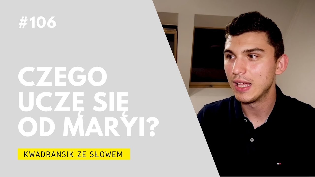 Kwadransik ze Słowem #106 - Czego uczę się od Maryi?