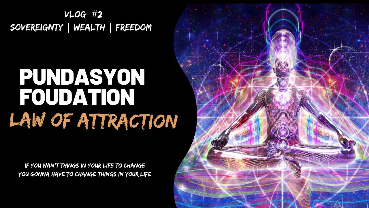 Ang Unang PUNDASYON ng Law of Attraction
