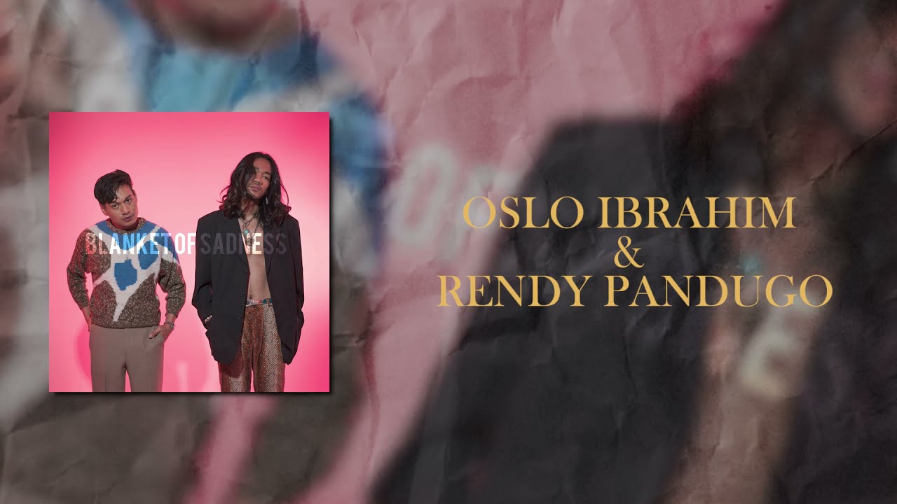 Oslo Ibrahim - Blanket Of Sadness Ft. Rendy Pandugo (Lyric Video)