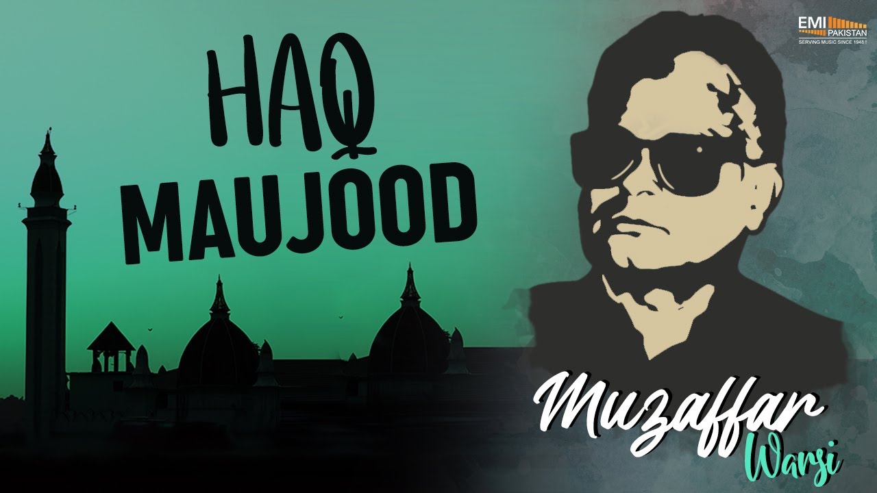 Haq Maujood | Muzaffar Warsi | EMI Pakistan Spiritual