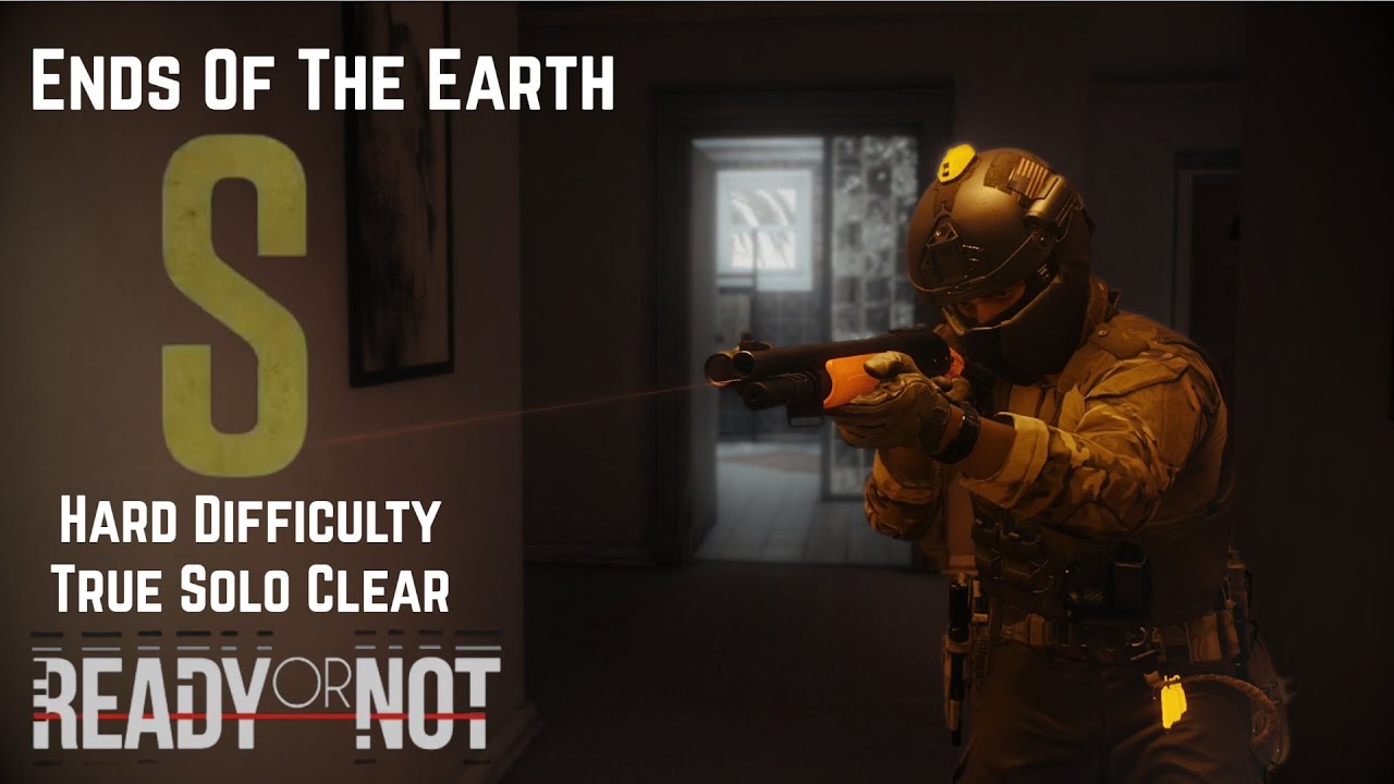 Ends Of The Earth - S rank - Hard Difficulty - True Solo Clear - Ready or Not