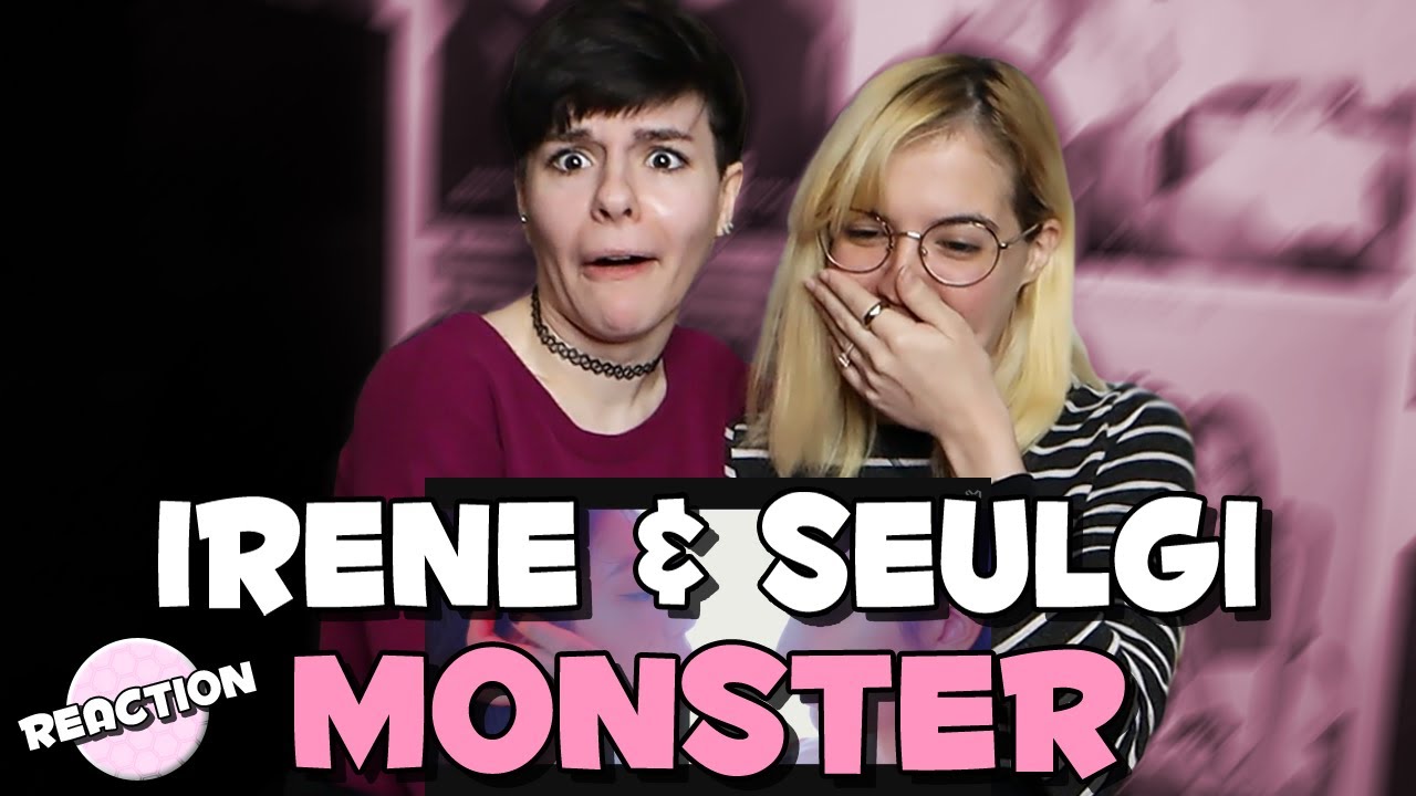 IRENE & SEULGI - MONSTER ★ MV REACTION
