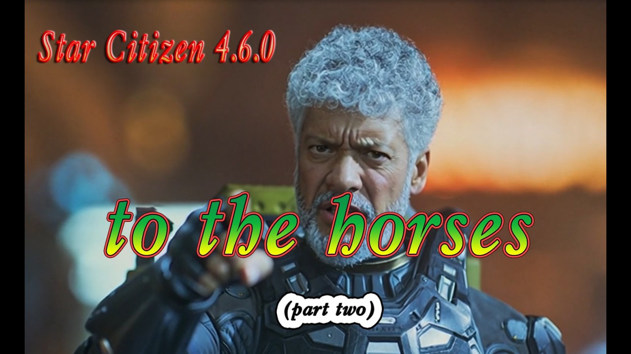 Star Citizen Оnline 4.6.0. by horse (part two)