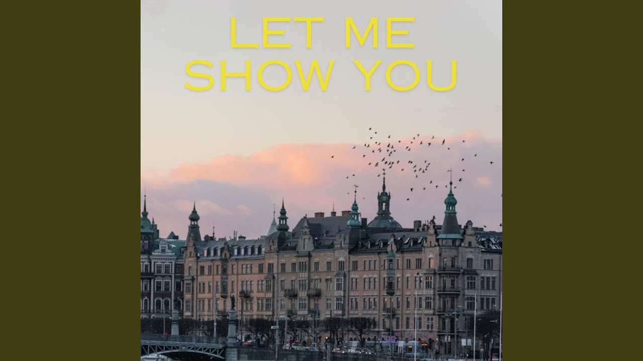 Let Me Show You