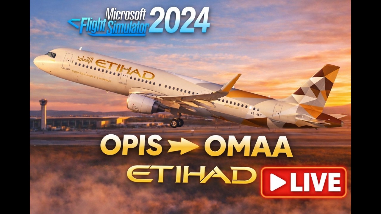 LIVE : Islamabad to Abu Dhabi | Etihad A321 | Real World Ops | #msfs2024  #islamabad #abudhabi