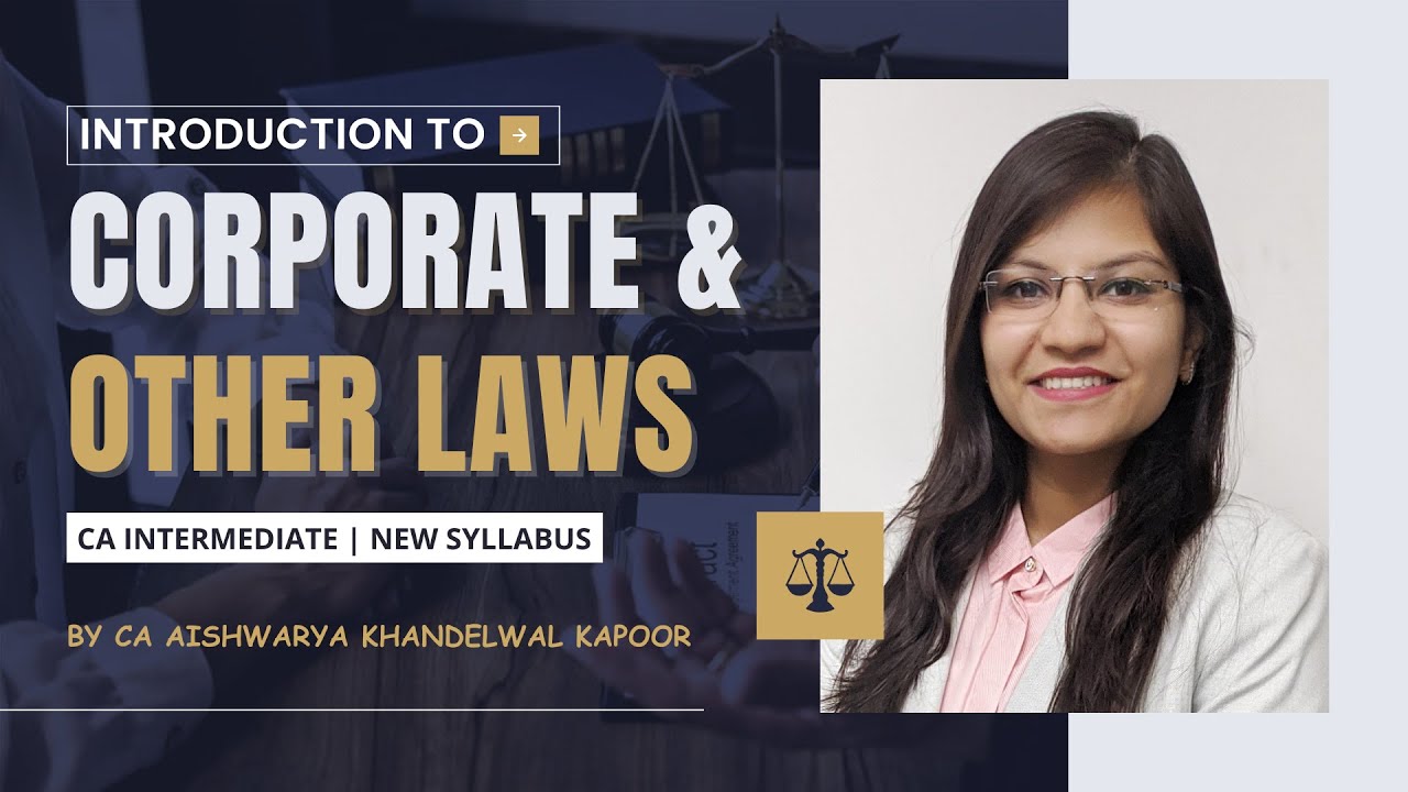 Introduction to Corporate & Other Laws | CA Intermediate New Syllabus