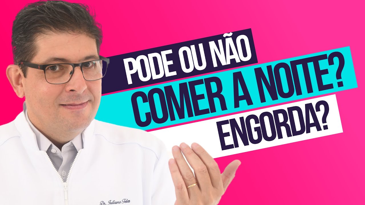 Comer a noite engorda? | Dr Juliano Teles