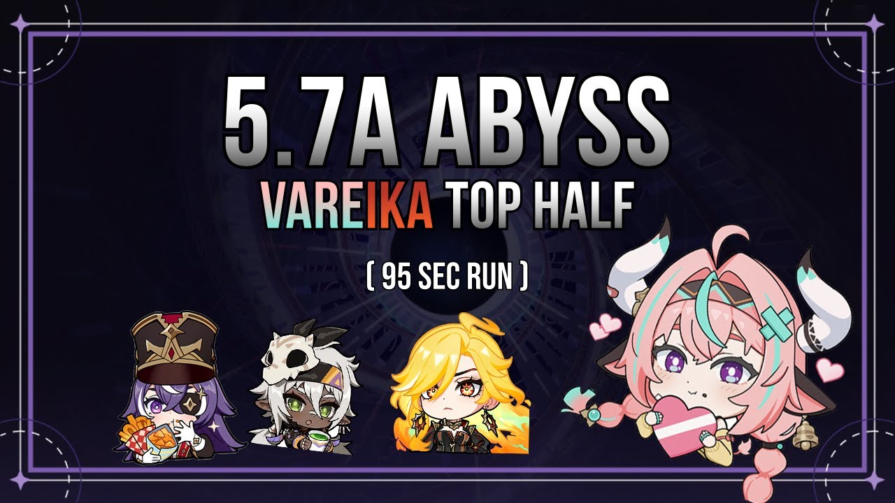[5.7A Abyss] Day 1 Speedrun - Varesa 95s Top Half