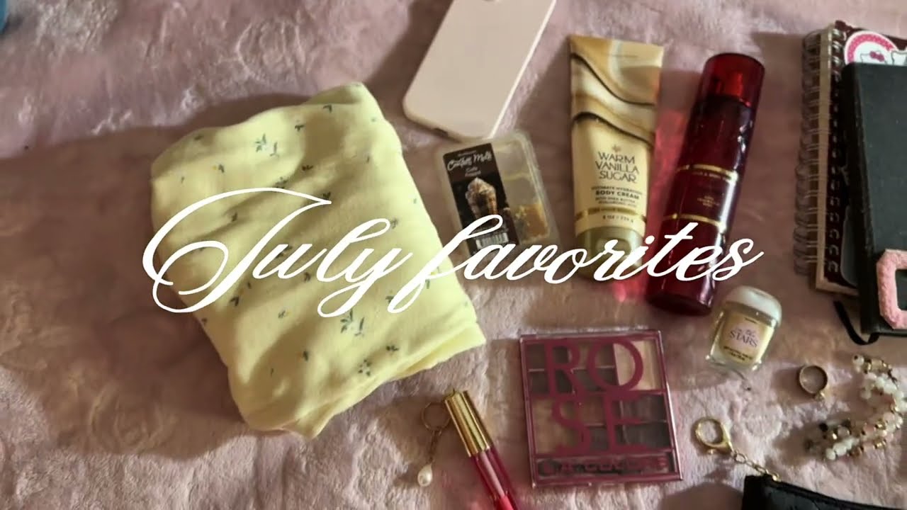My July favorites ☀️🍓| everything I adored in July 
