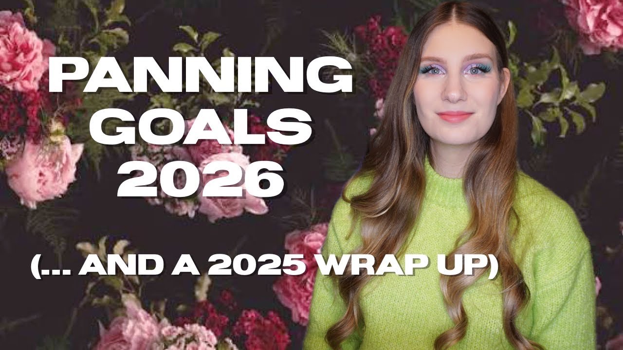 ⭐️ My Panning Goals 2026 ⭐️ (and 2025 wrap up) | sofiealexandrahearts