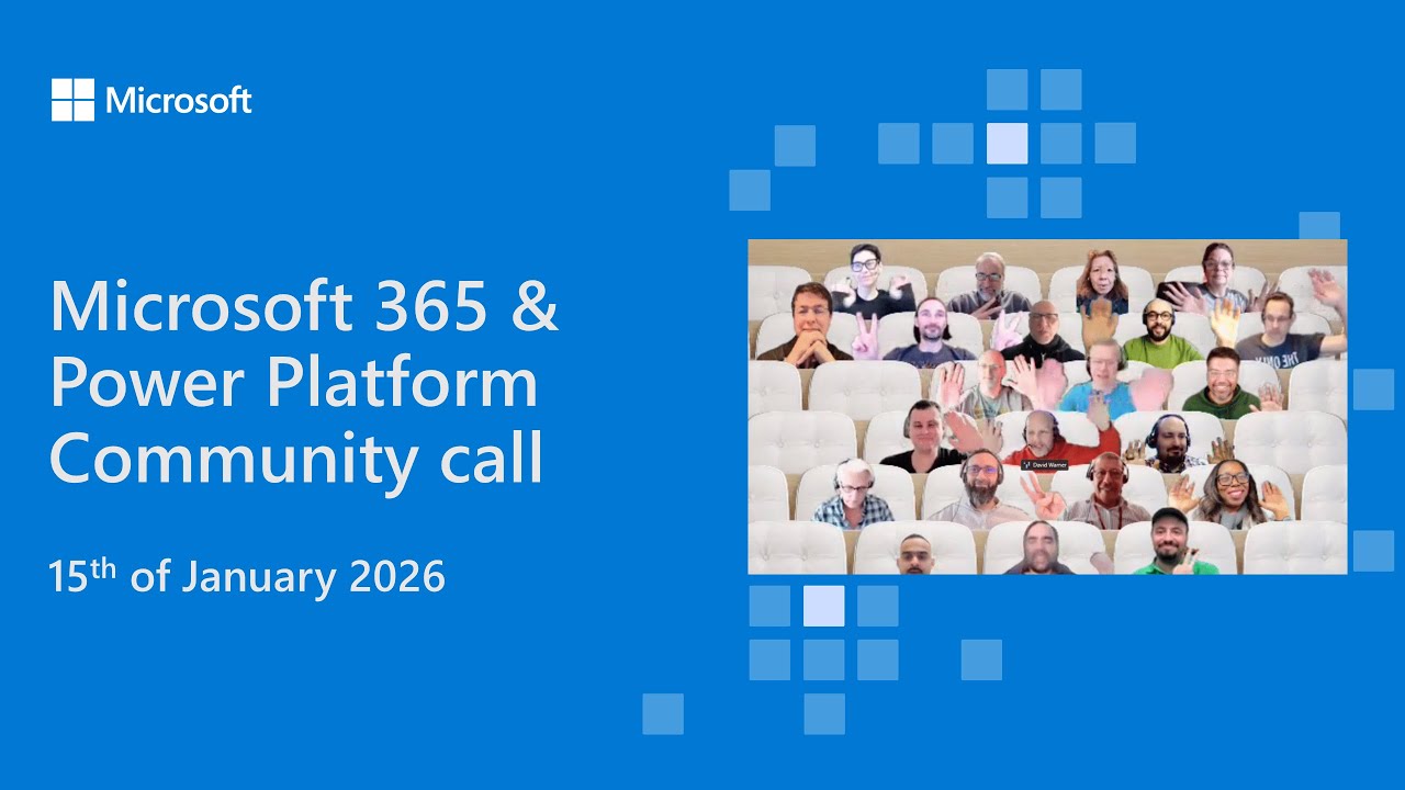 Microsoft 365 & Power Platform community call - 15th of January 2026