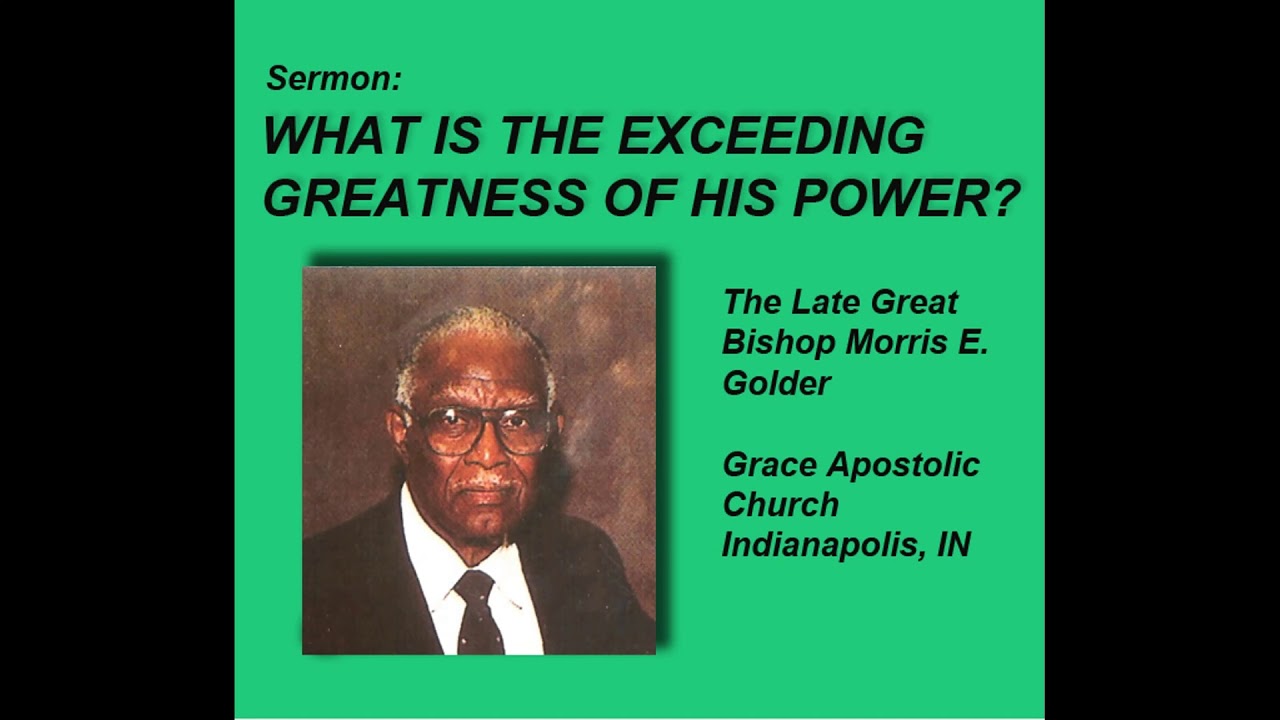 (Audio) WHAT IS THE EXCEEDING GREATNESS OF HIS POWER? -Bishop ME Golder