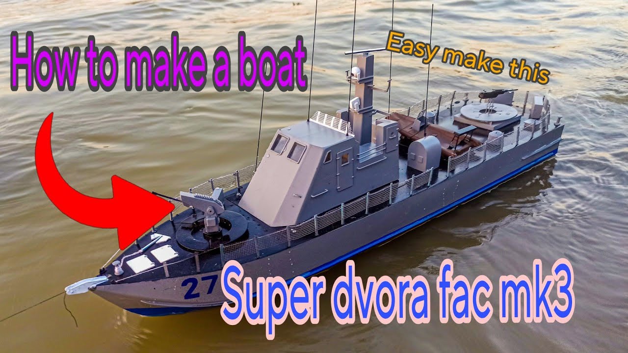 How to make rc boat(myanmar navy super dvora fac mk3)