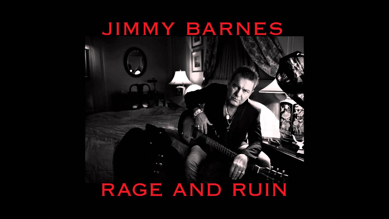 Jimmy Barnes - I've Seen It All (Rage and Ruin)