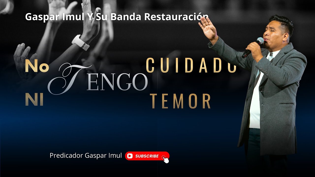  Gaspar Imul y su grupo Restauración / NO TENGO CUIDADO NI TENGO TEMOR