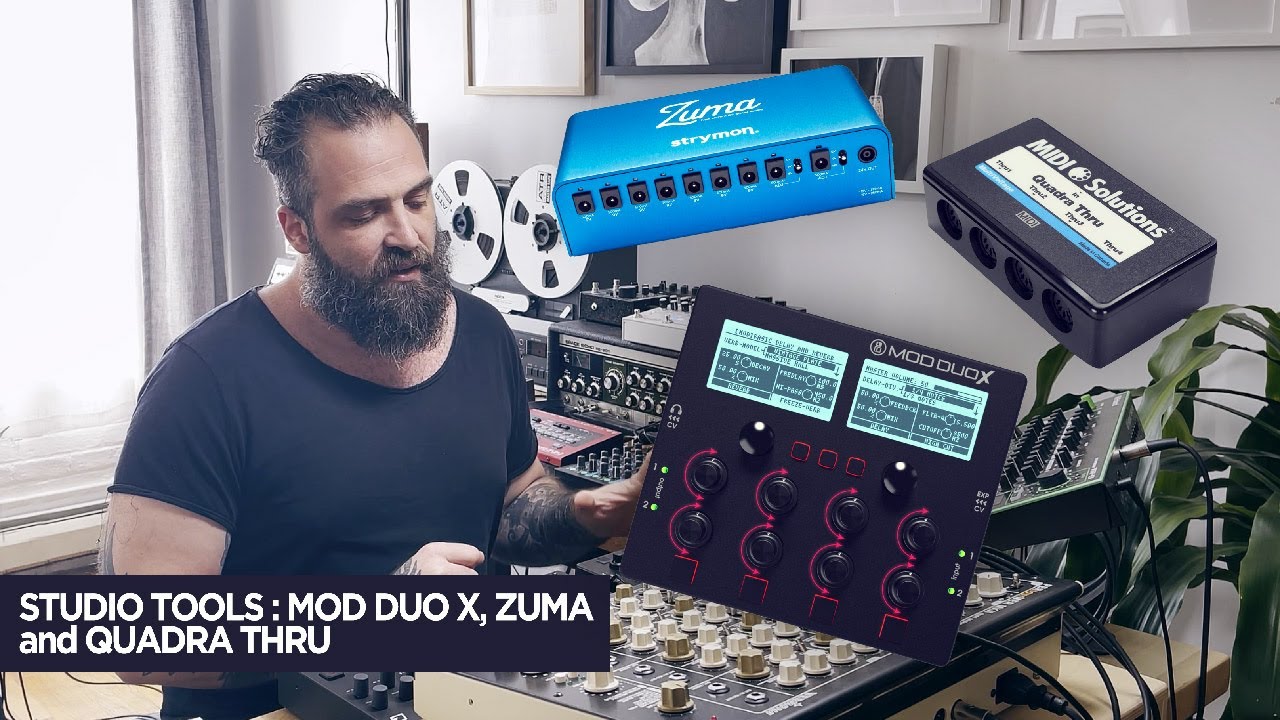 Studio Tools: Mod Duo X, Zuma, Quadra Thru