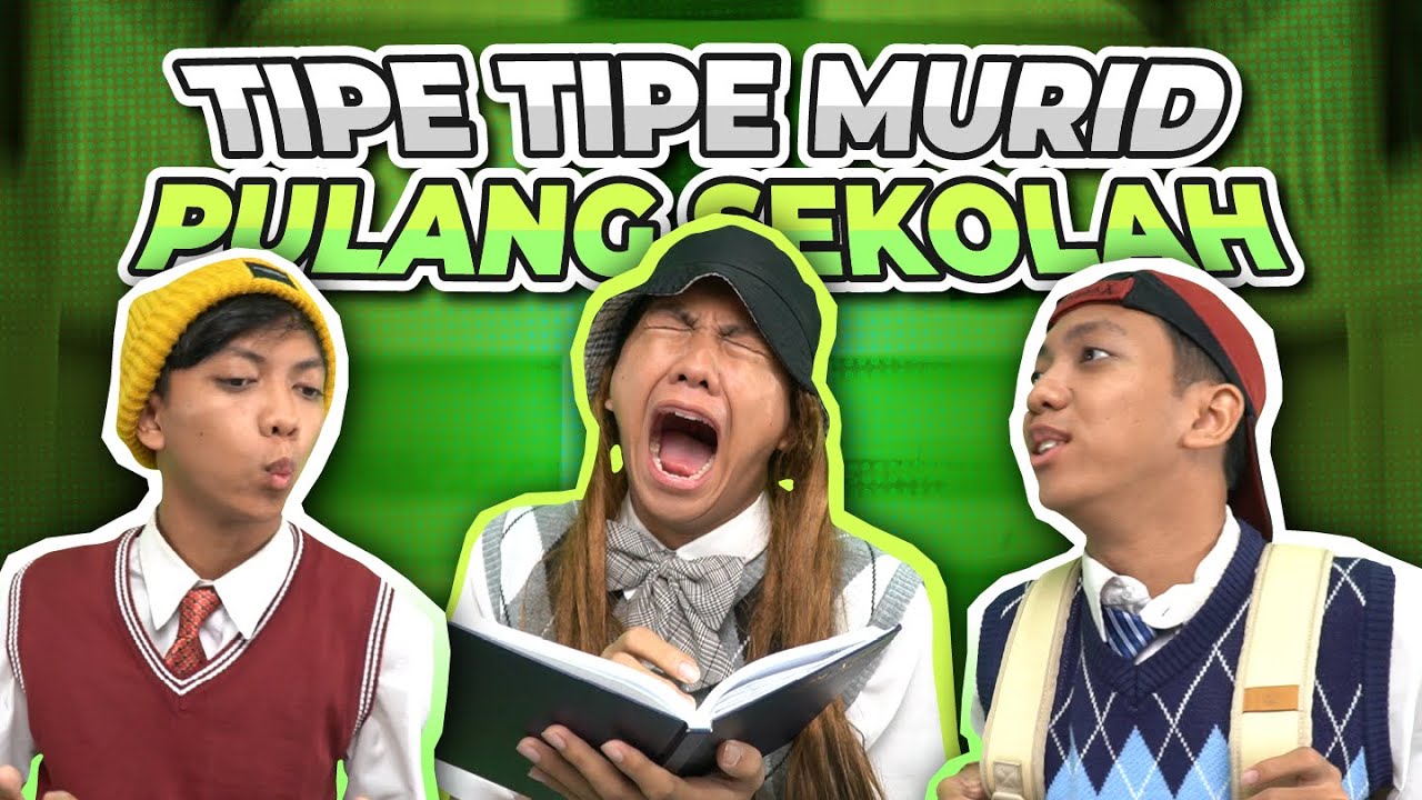 TIPE TIPE MURID WAKTU PULANG SEKOLAH