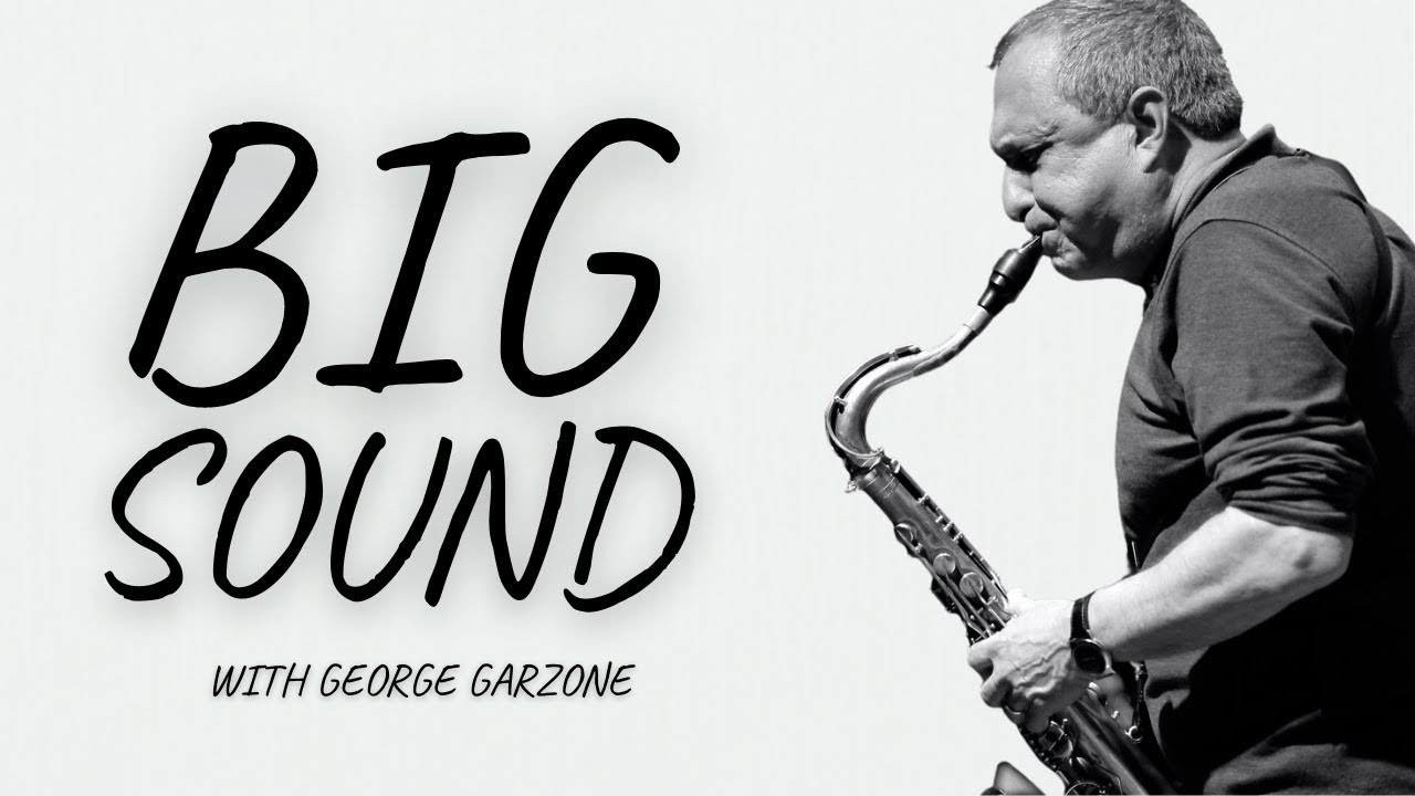 Improve Saxophone Sound | A Lesson with George Garzone