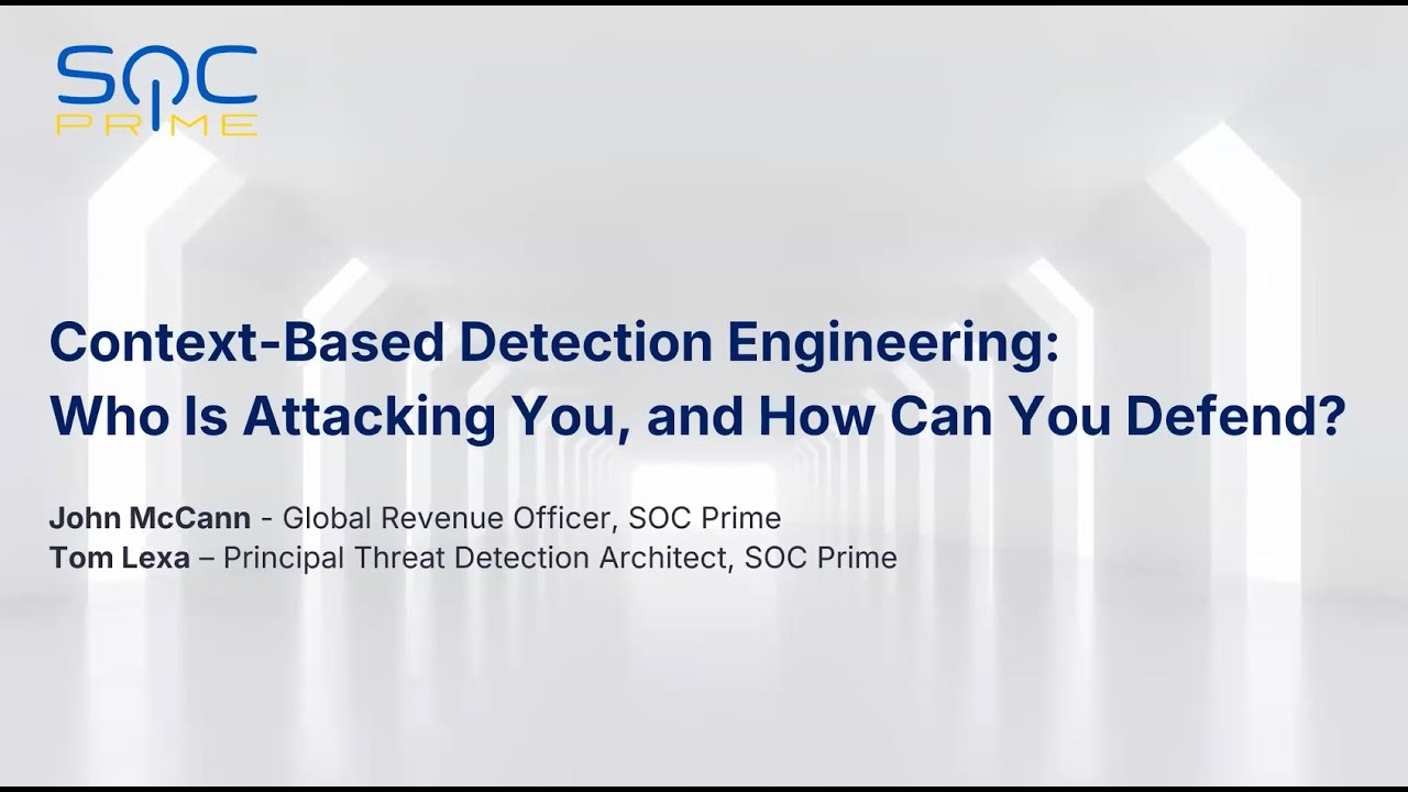 Context-Based Detection Engineering: Who Is Attacking You, and How Can You Defend?