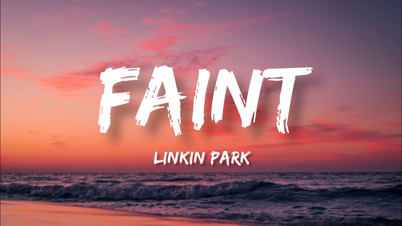 Linkin Park - Faint (Lyrics)