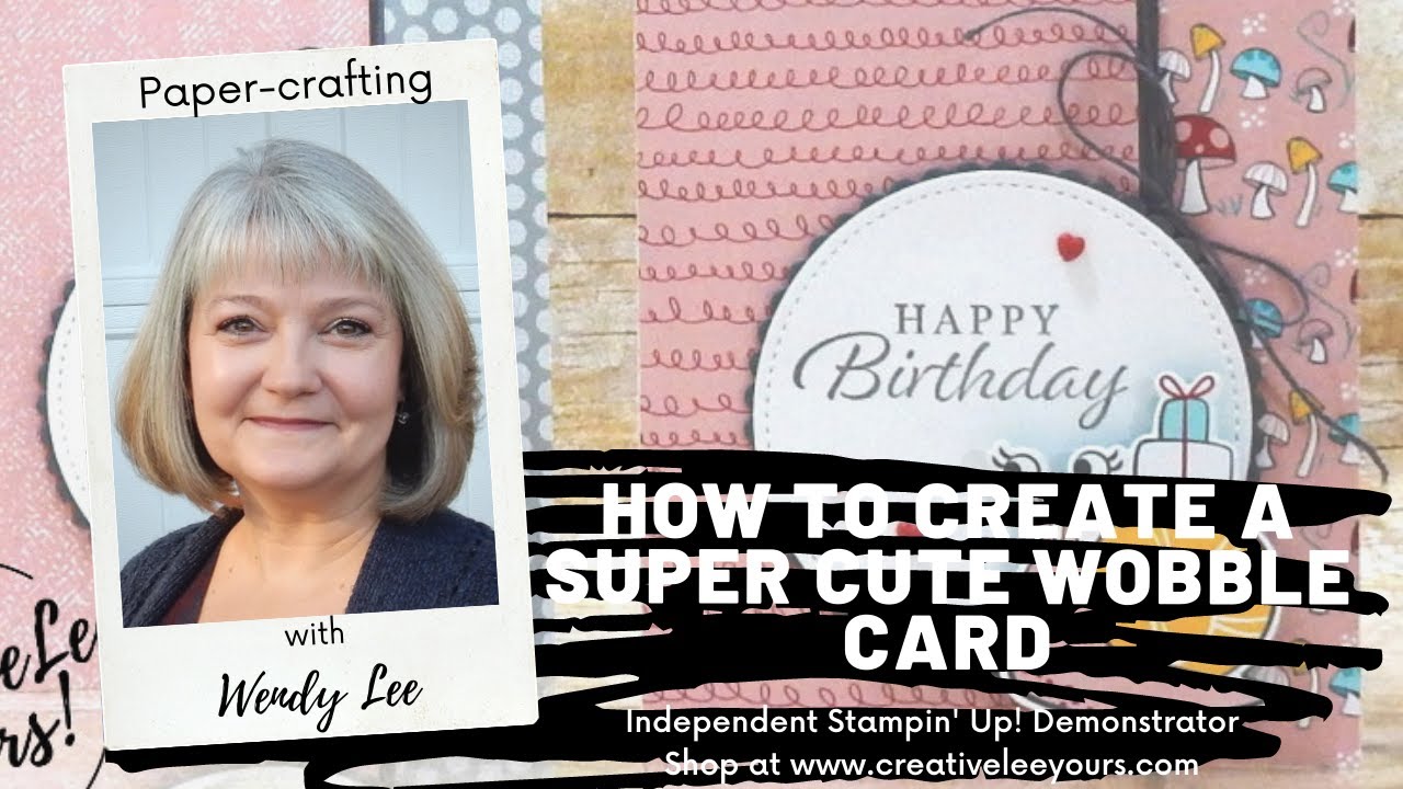 LIVE Papercrafting with Wendy Lee- How To Create A Super Cute Wobble Card