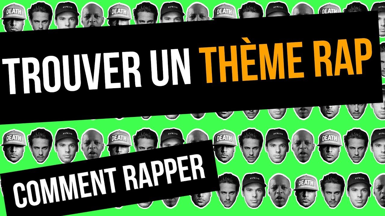COMMENT RAPPER - Trouver un thème rap