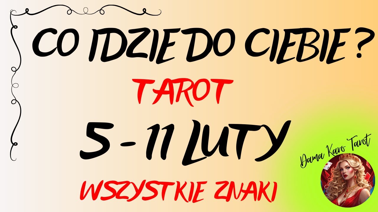 CO IDZIE DO CIEBIE ? (od 5 do 11 lutego 2026) - TAROT - Wszystkie znaki ✨🌞♦️☺️