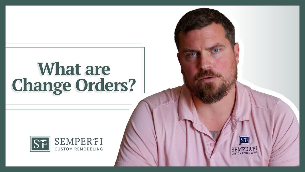 Change Orders with Seth Wilson | Semper Fi Custom Remodeling in Asheville, NC & Greenville, SC