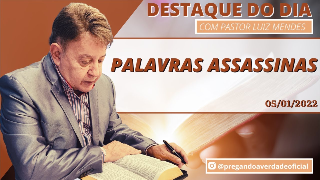 Destaque do Dia | Pastor Luiz Mendes - Palavras Assassinas