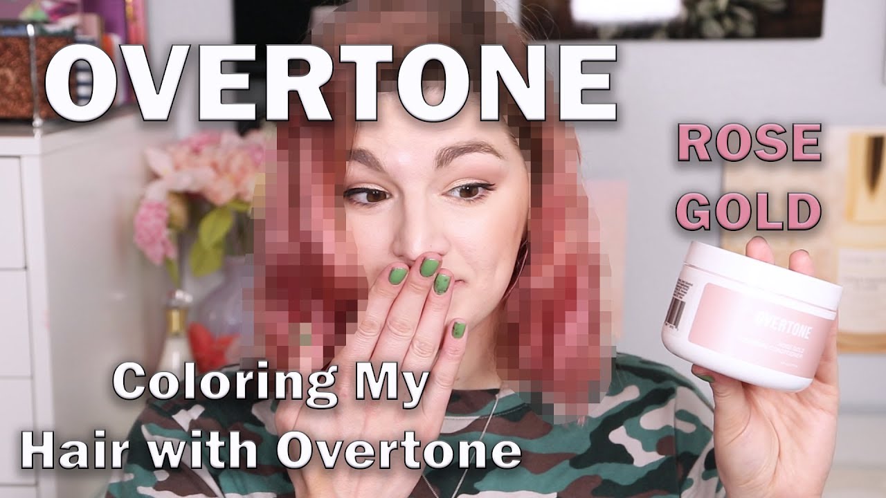 OVERTONE ~ Coloring My Hair With Conditioner?? ~ ROSE GOLD