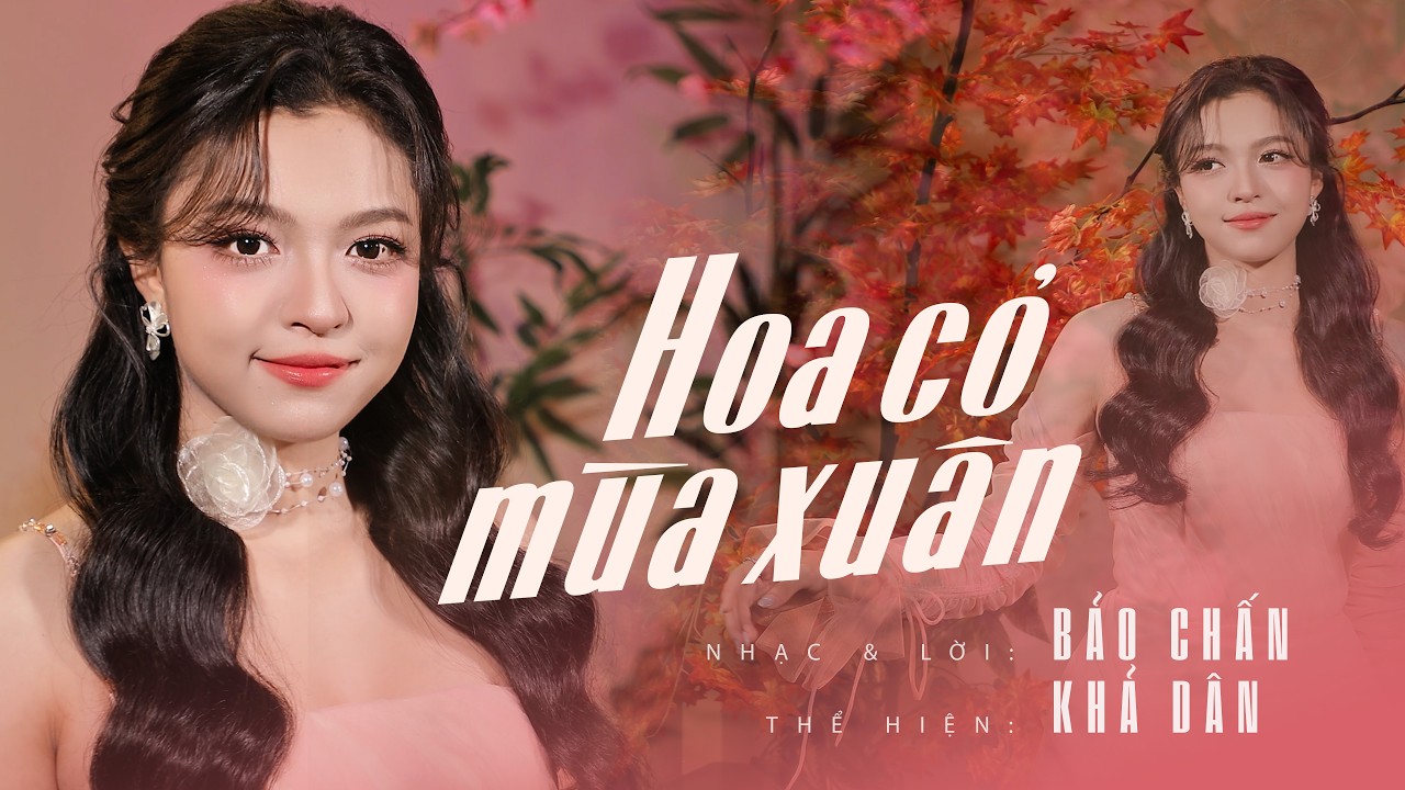 Hoa Cỏ Mùa Xuân  - Sáng tác: Bảo Chấn - Trình bày: Khả Dân