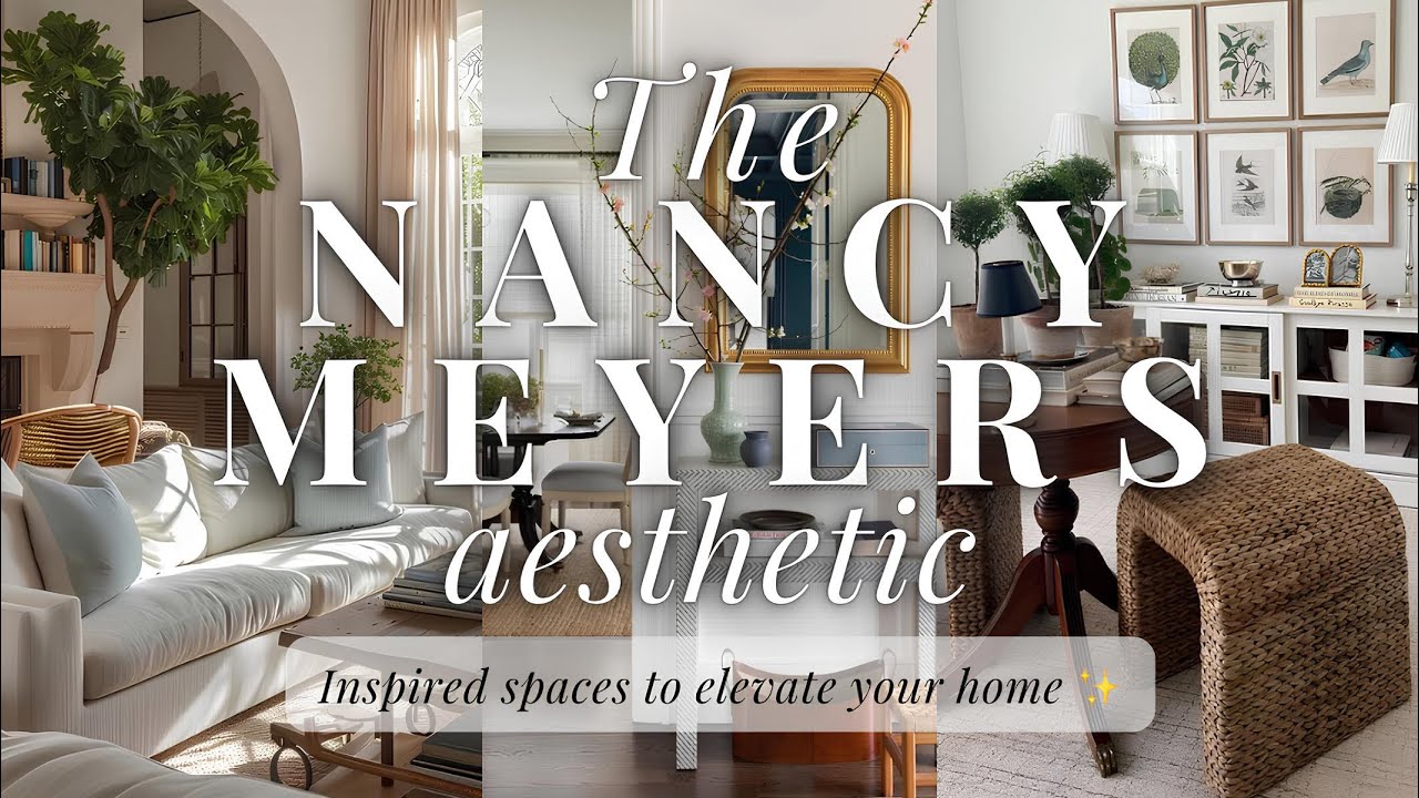 Bringing Nancy Meyers’ Iconic Interiors to Life | Elegant Design Tips for a Movie-Worthy Home 🧸🪩✨