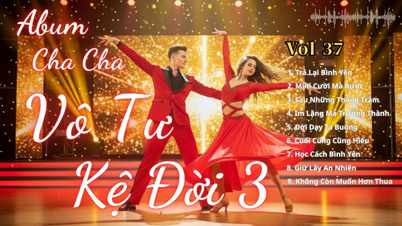 Vô Tư Kệ Đời 3 | Album Rumba Cha Cha Cha Hay Nhất | Nhạc Khiêu Vũ Bình Yên, Sâu Lắng