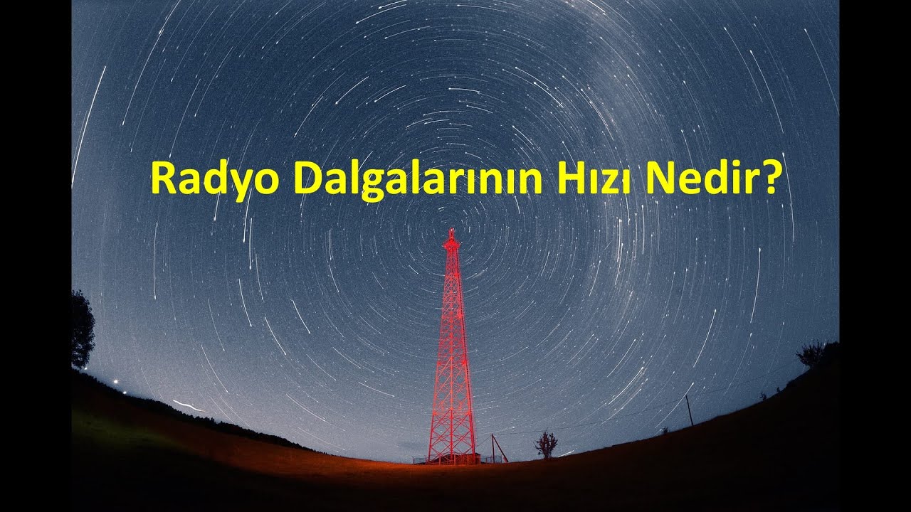 Radyo Dalgalarının Hızı Nedir?