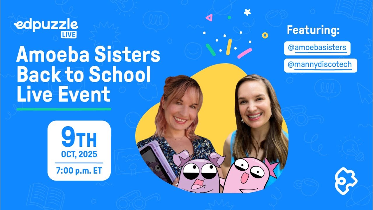 Edpuzzle LIVE: Bringing Science to life with the Amoeba Sisters