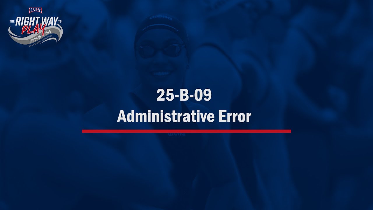 25-B-09: Administrative Error