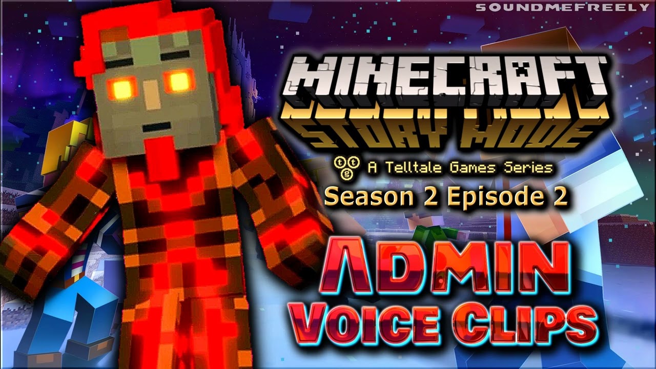 All The Admin Voice Clips • Minecraft: Story Mode - Season 2: Giant Consequences (JB Blanc)