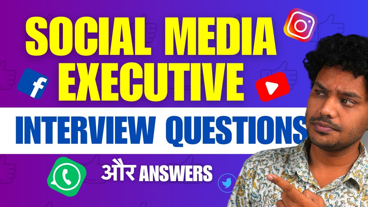 Social Media Executive Interview Questions And Answers - Freshers, Experienced, Interns