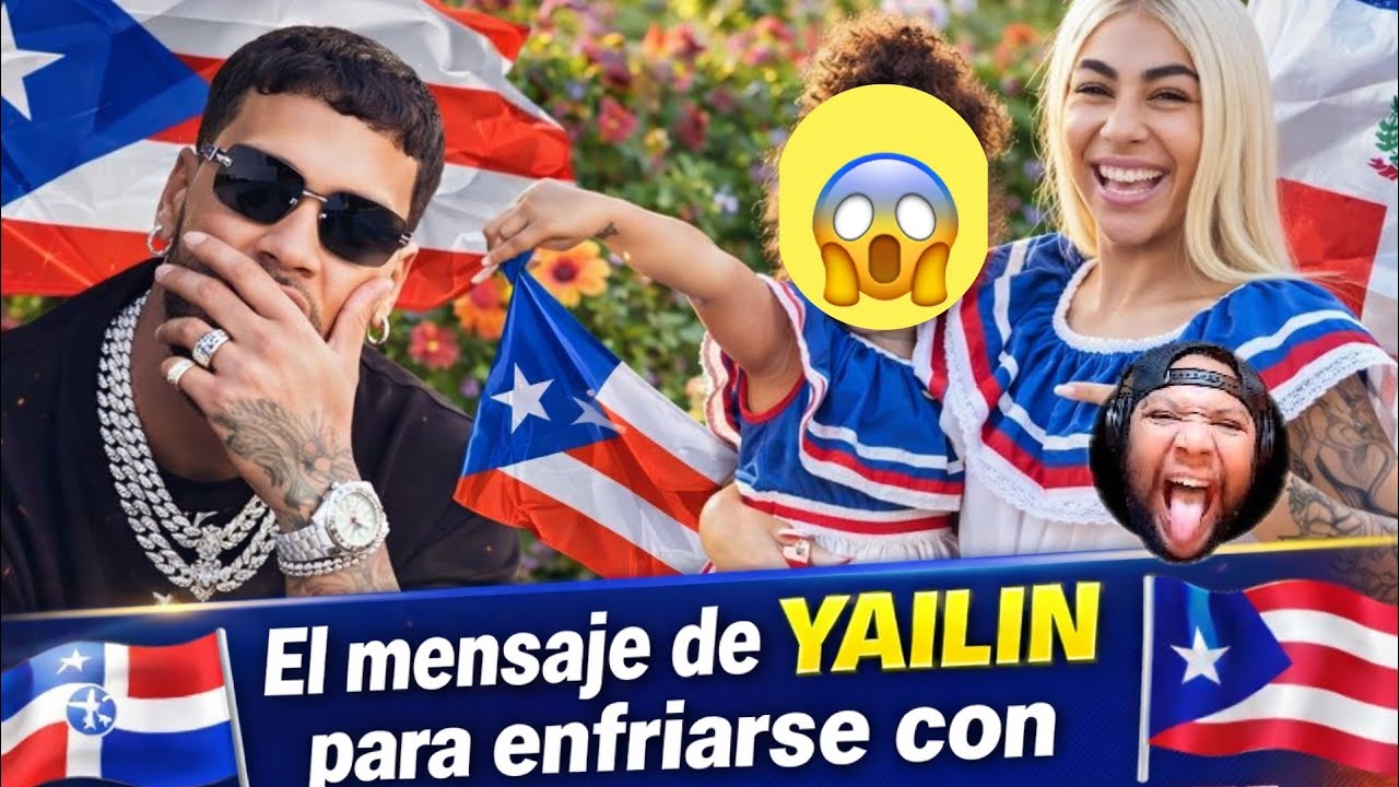 EL MENSAJE DE YAILIN PARA ENFRIANSE CON PUERTO RICO Y ANUEL Y DE ÑAPA CATTALEYA