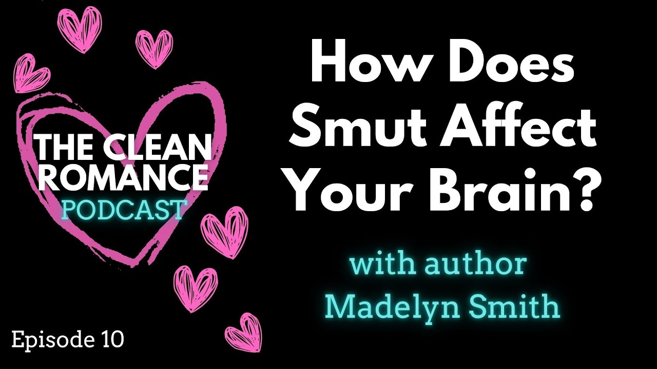 How Does Smut Affect Your Brain? With author Madelyn Smith